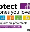 This is the logo for "Protect the Ones You Love: Child Injuries Are Preventable," which is a CDC initiative to raise parents’ awareness about the leading causes of child injury in the US and how they can be prevented.