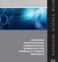 The NSB report, "Reducing Investigators' Administrative Workload for Federally Funded Research," recommends limiting proposal requirements to those essential to evaluate merit; keeping reporting focused on outcomes; and automating payroll certification for effort reporting.